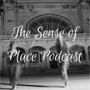 Sense of Place Podcast, Episode 10